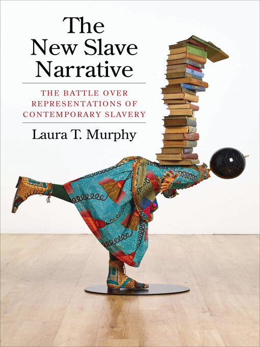 Title details for The New Slave Narrative by Laura T. Murphy - Available